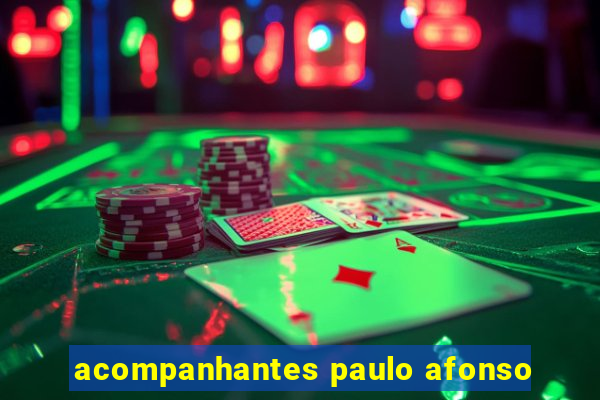 acompanhantes paulo afonso